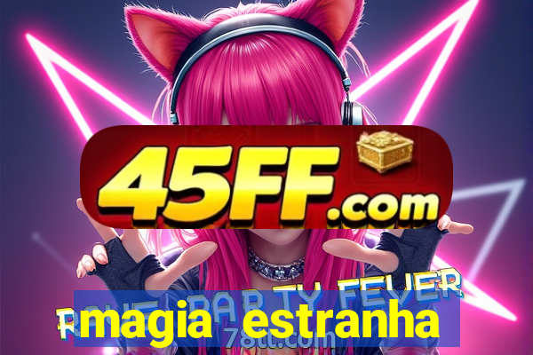 magia estranha filme completo dublado online